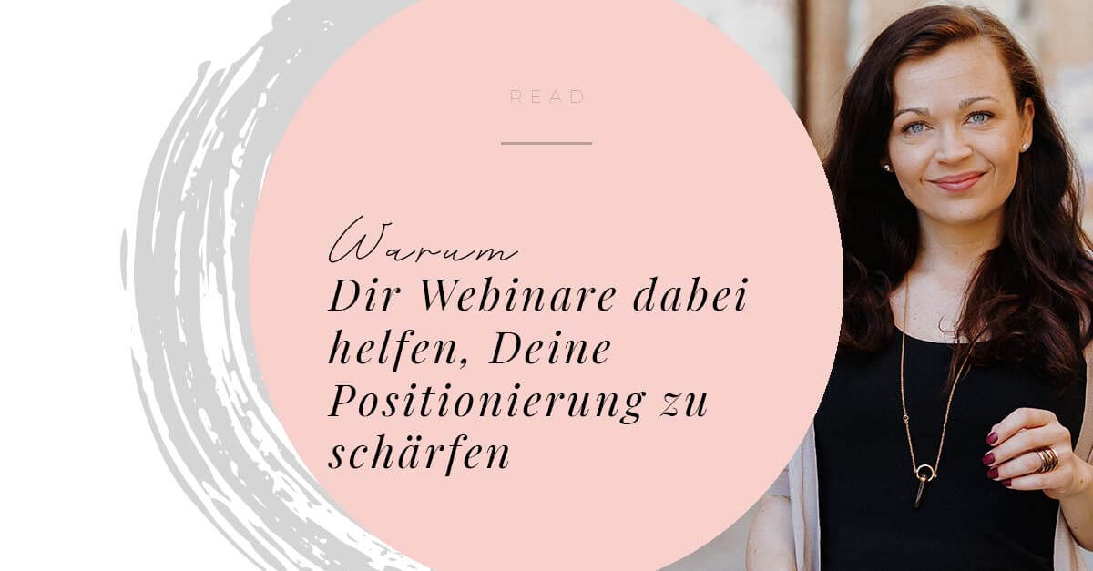 Warum Dir Webinare dabei helfen, Deine Positionierung zu schärfen